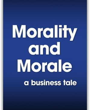 Morality and Morale: A Business Tale