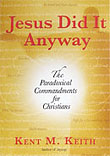 Jesus Did It Anyway: The Paradoxical Commandments for Christians